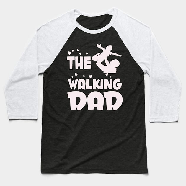 the walking dad Baseball T-Shirt by Darwish